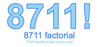 Factorial of 8711 8711 Factorial