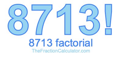 8713 Factorial