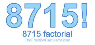 Factorial of 8715 8715 Factorial