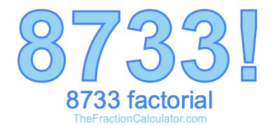 Factorial of 8733 8733 Factorial
