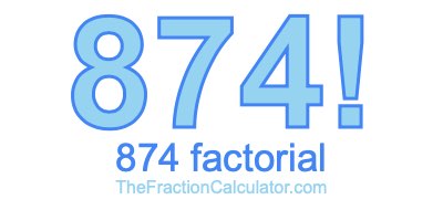 874 Factorial