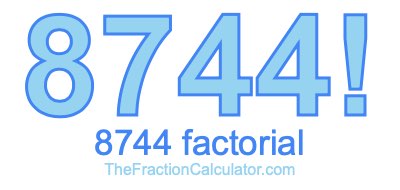 Factorial of 8744 8744 Factorial