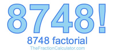 Factorial of 8748 8748 Factorial