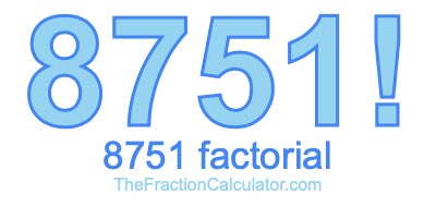 8751 Factorial