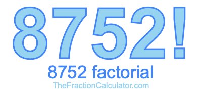 8752 Factorial