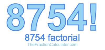 Factorial of 8754 8754 Factorial