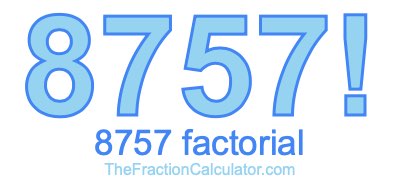 8757 Factorial