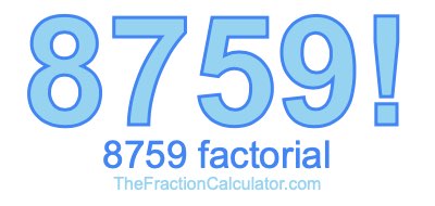 Factorial of 8759 8759 Factorial