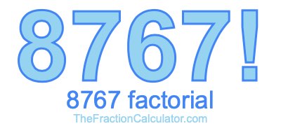 Factorial of 8767 8767 Factorial