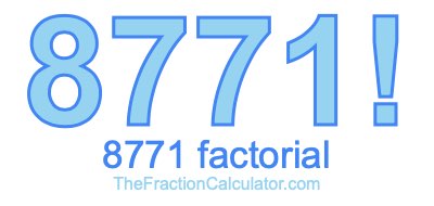 Factorial of 8771 8771 Factorial