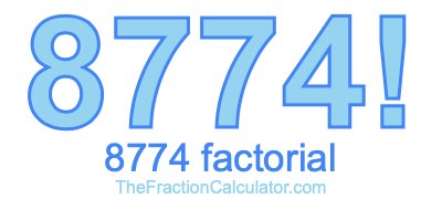 Factorial of 8774 8774 Factorial