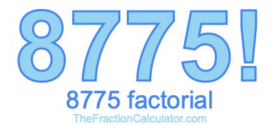 Factorial of 8775 8775 Factorial