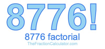 Factorial of 8776 8776 Factorial