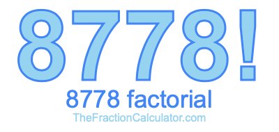Factorial of 8778 8778 Factorial