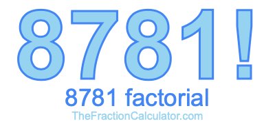 Factorial of 8781 8781 Factorial
