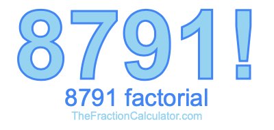 Factorial of 8791 8791 Factorial
