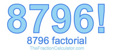 8796 Factorial