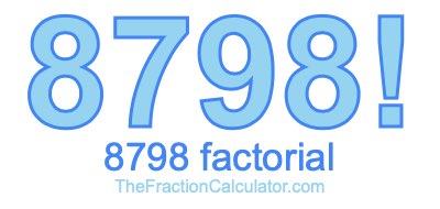 Factorial of 8798 8798 Factorial