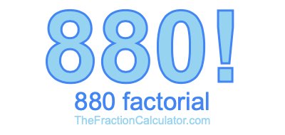 880 Factorial