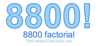 8800 Factorial