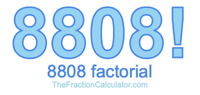 Factorial of 8808 8808 Factorial