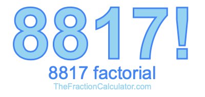 Factorial of 8817 8817 Factorial