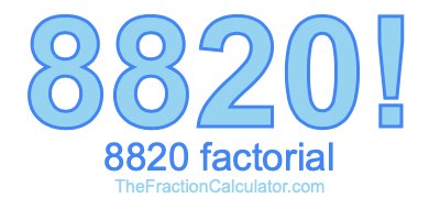 8820 Factorial