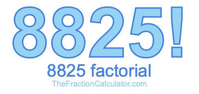 Factorial of 8825 8825 Factorial