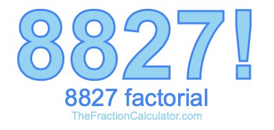 Factorial of 8827 8827 Factorial