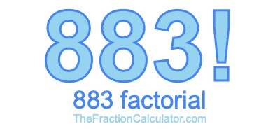 883 Factorial