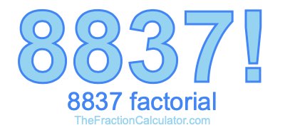 Factorial of 8837 8837 Factorial