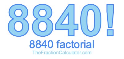 Factorial of 8840 8840 Factorial