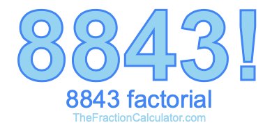 Factorial of 8843 8843 Factorial