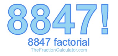 Factorial of 8847 8847 Factorial