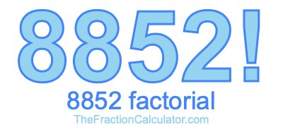 Factorial of 8852 8852 Factorial