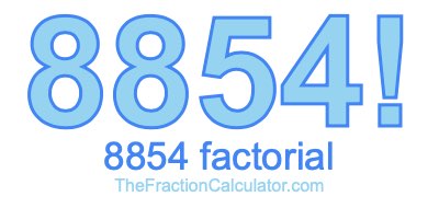 8854 Factorial