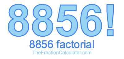 Factorial of 8856 8856 Factorial
