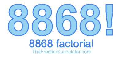Factorial of 8868 8868 Factorial