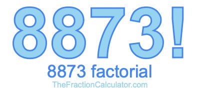 Factorial of 8873 8873 Factorial