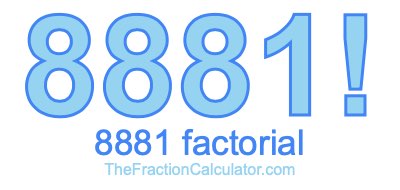 8881 Factorial