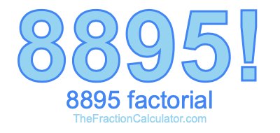 Factorial of 8895 8895 Factorial