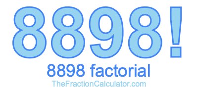 Factorial of 8898 8898 Factorial