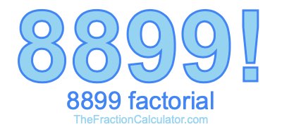Factorial of 8899 8899 Factorial