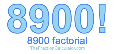 Factorial of 8900 8900 Factorial