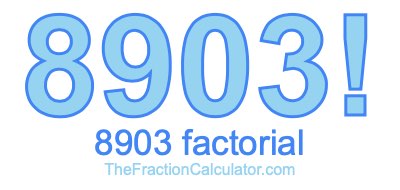 Factorial of 8903 8903 Factorial