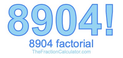 Factorial of 8904 8904 Factorial