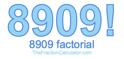 8909 Factorial
