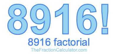 8916 Factorial