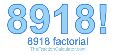 Factorial of 8918 8918 Factorial