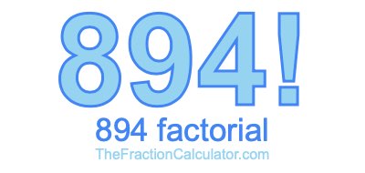 894 Factorial